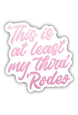 Stickers Northwest This Is At Least My Third Rodeo Sticker