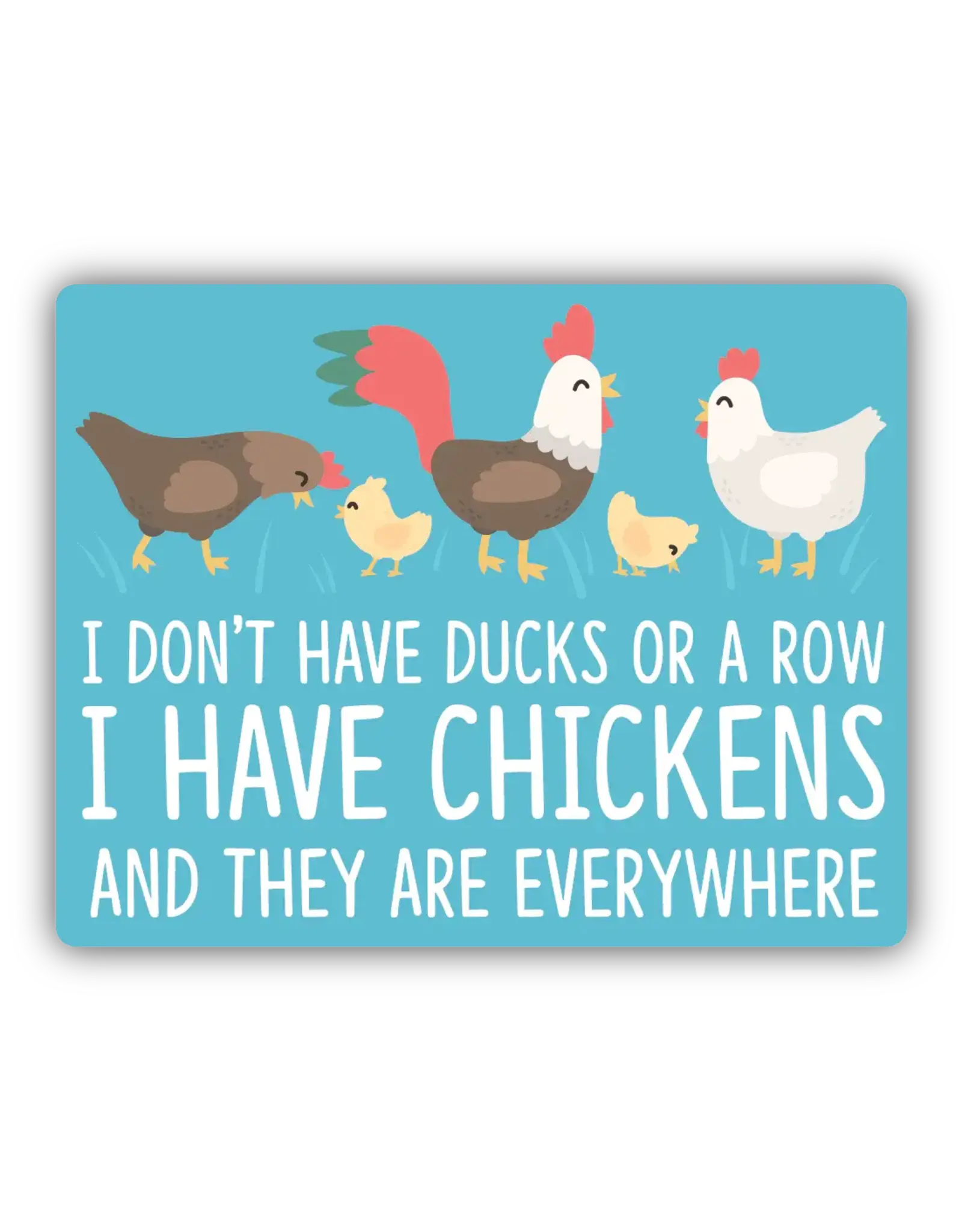 Stickers Northwest I Don't Have Ducks In A Row I Have Chickens Stickers