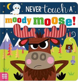 Never Touch A Moody Moose!