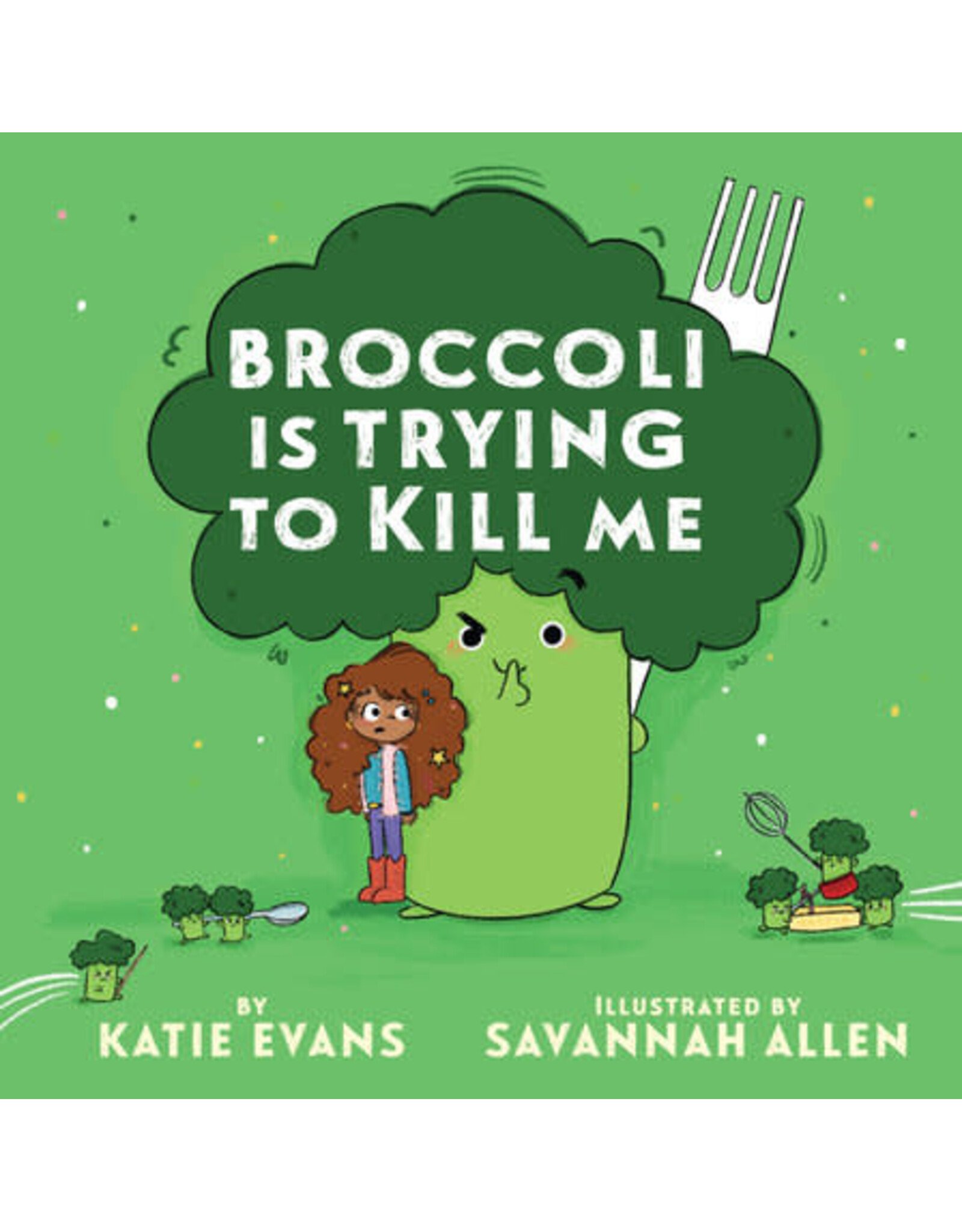 Broccoli Is Trying to Kill Me