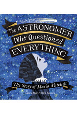 The Astronomer Who Questioned Everything: The Story of Maria Mitchell