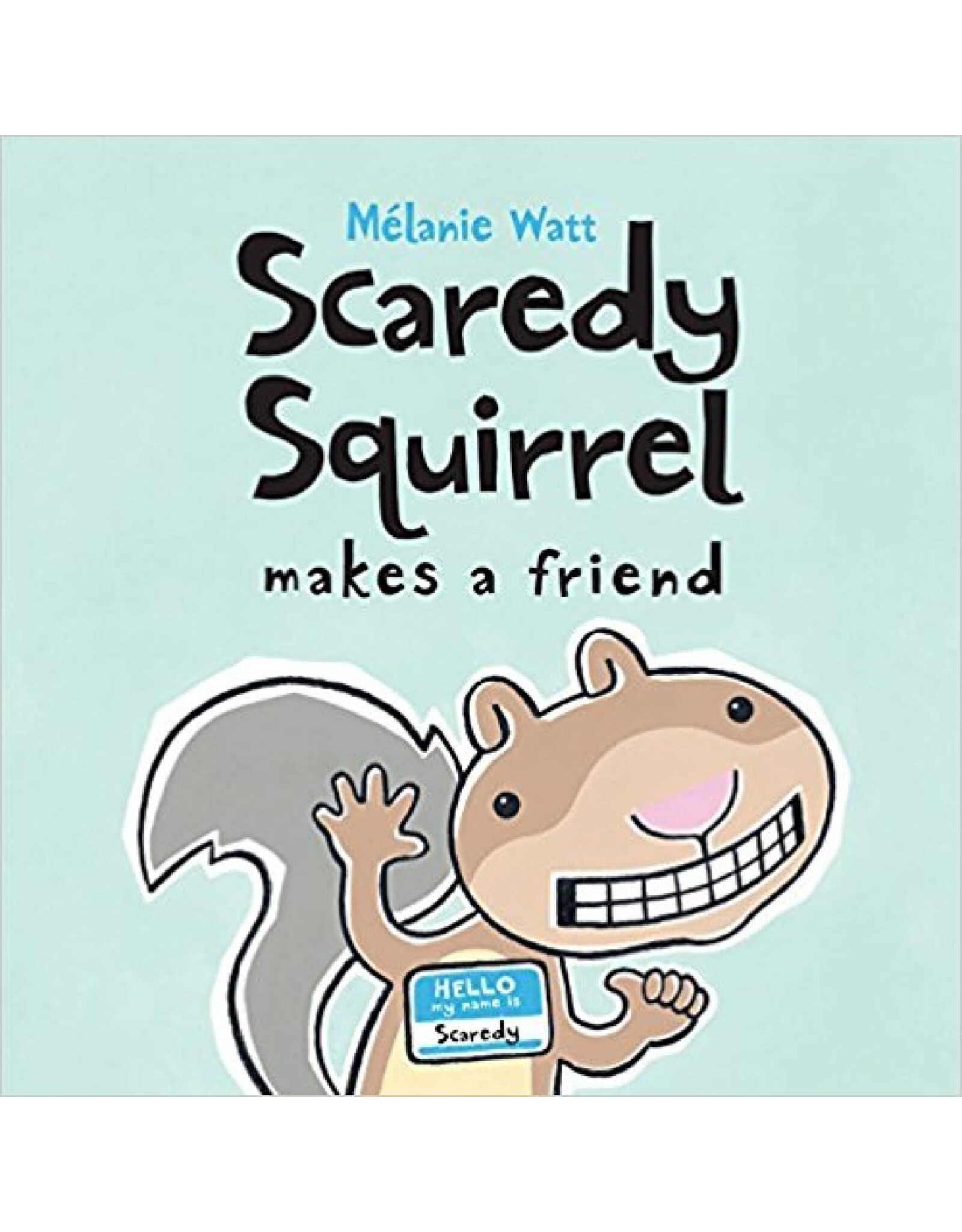 Scaredy Squirrel Makes a Friend