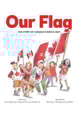 Our Flag: The Story of Canada’s Maple Leaf