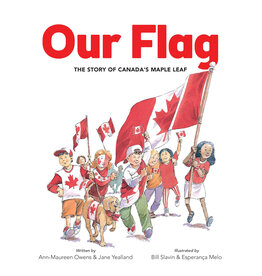 Our Flag: The Story of Canada’s Maple Leaf