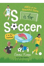 S is for Soccer, F is for Football: ABCs of the Beautiful Game