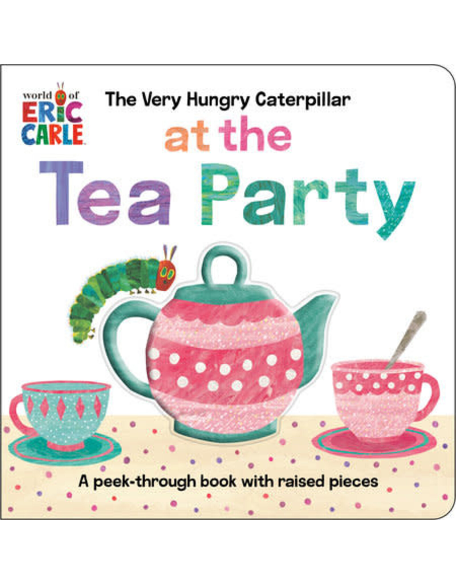 The Very Hungry Caterpillar at the Tea Party