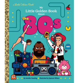 Little Golden Books My Little Golden Book About the 80s