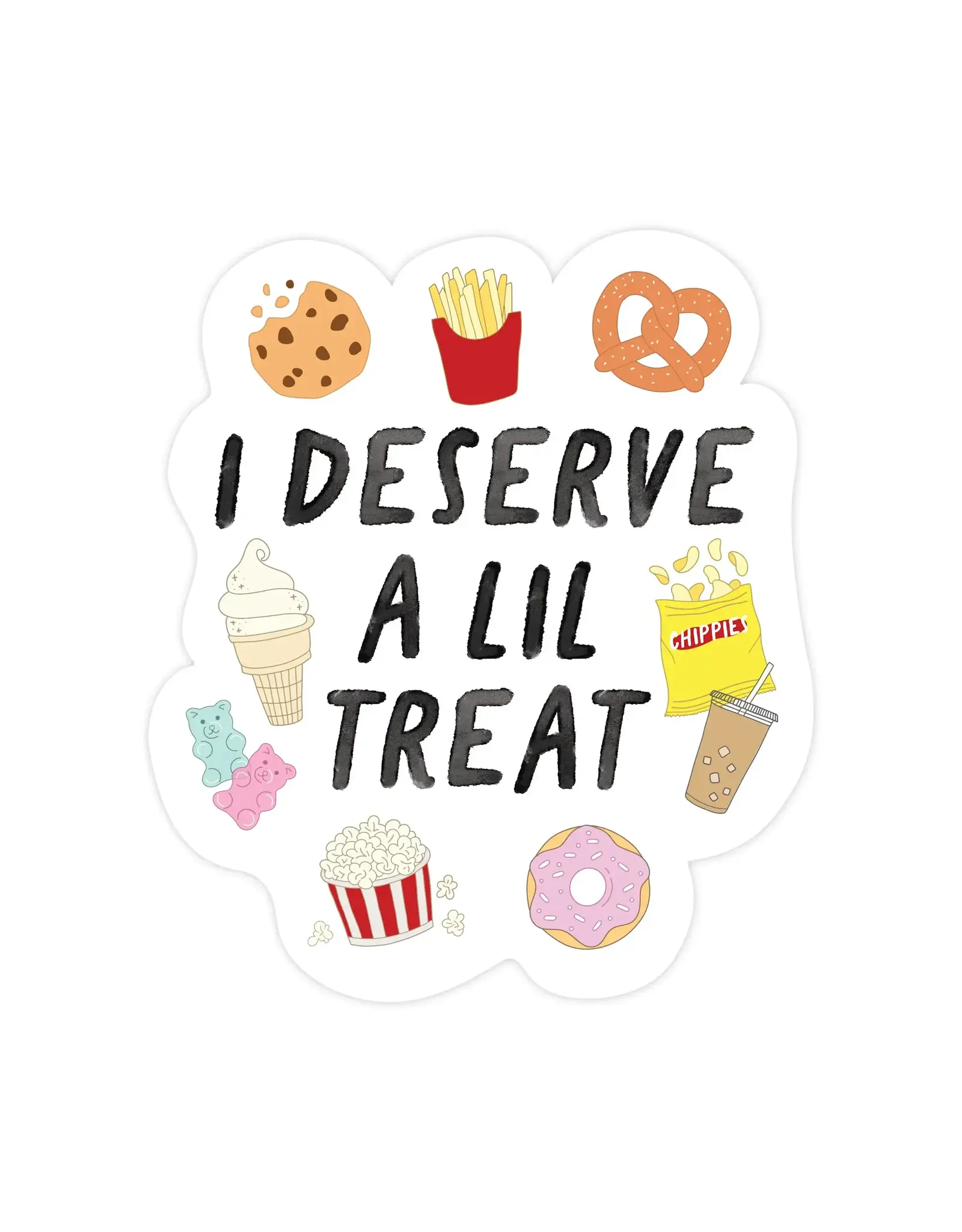 I Deserve A Lil Treat Vinyl Snacks Sticker