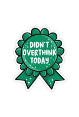 Didn't Overthink Today Ribbon Award Vinyl Sticker