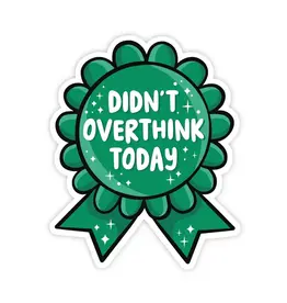 Didn't Overthink Today Ribbon Award Vinyl Sticker