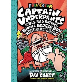 Captain Underpants and the Big, Bad Battle of the Bionic Booger Boy, Part 1: The Night of the Nasty Nostril Nuggets: Color Edition (Captain Underpants #6)