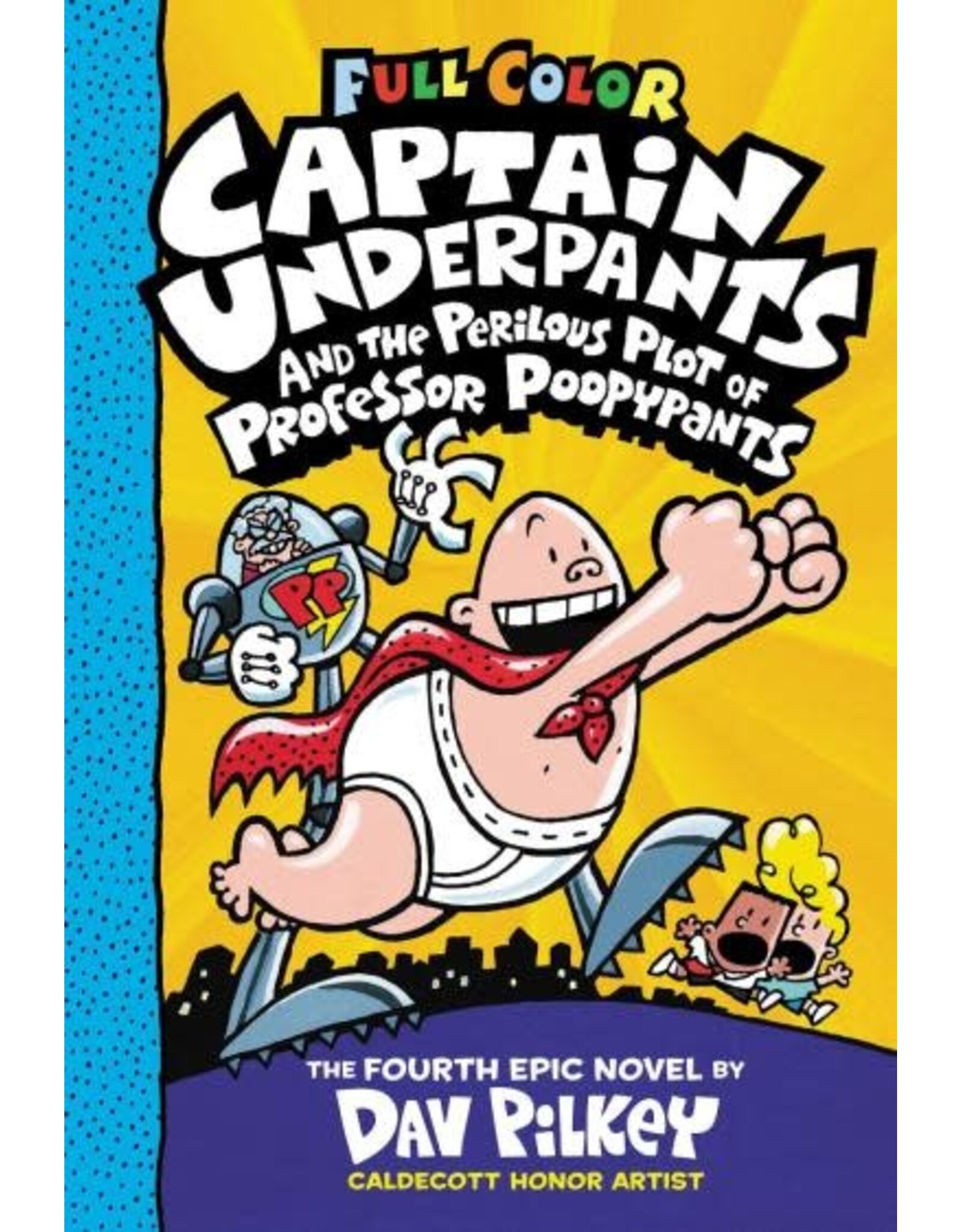 Captain Underpants and the Perilous Plot of Professor Poopypants: Colour Edition (Captain Underpants #4)