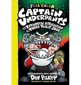 Captain Underpants and the Tyrannical Retaliation of the Turbo Toilet 2000: Colour Edition (Captain Underpants #11)