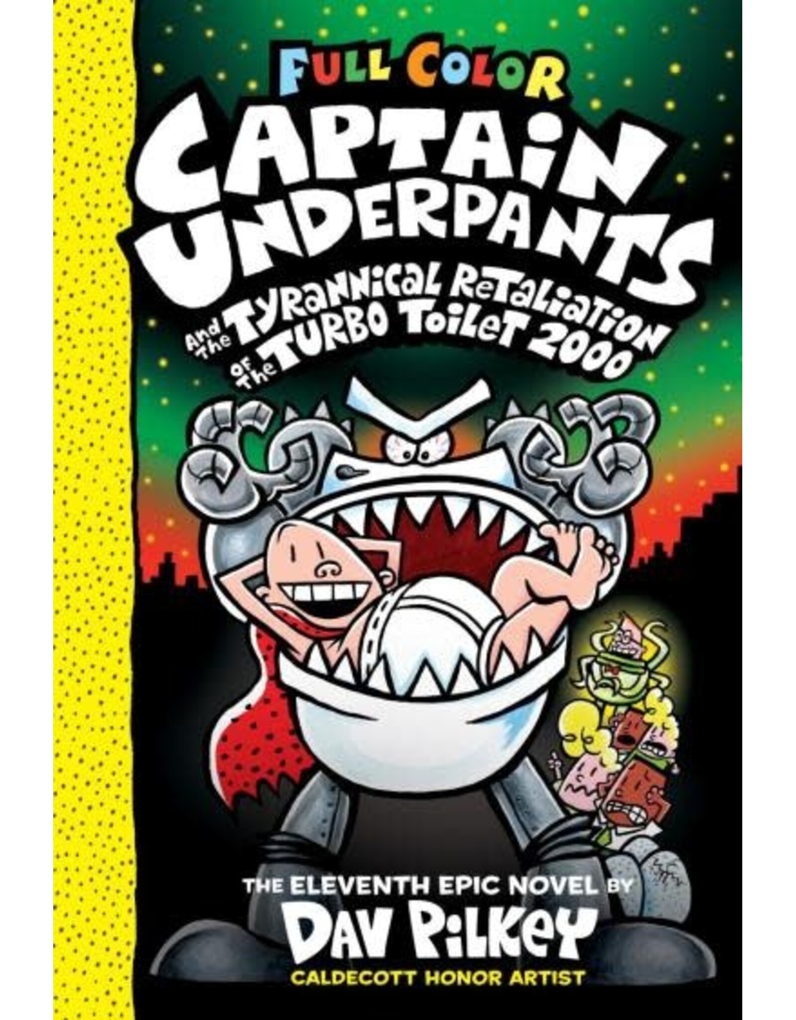 Captain Underpants and the Tyrannical Retaliation of the Turbo Toilet 2000: Colour Edition (Captain Underpants #11)