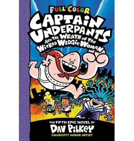 Captain Underpants and the Wrath of the Wicked Wedgie Woman: Color Edition (Captain Underpants #5)