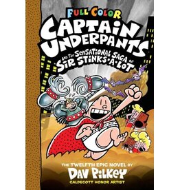 Scholastic Captain Underpants and the Sensational Saga of Sir Stinks-A-Lot: Color Edition (Captain Underpants #12)