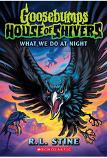 Scholastic Goosebumps House of Shivers #7: What We Do At Night