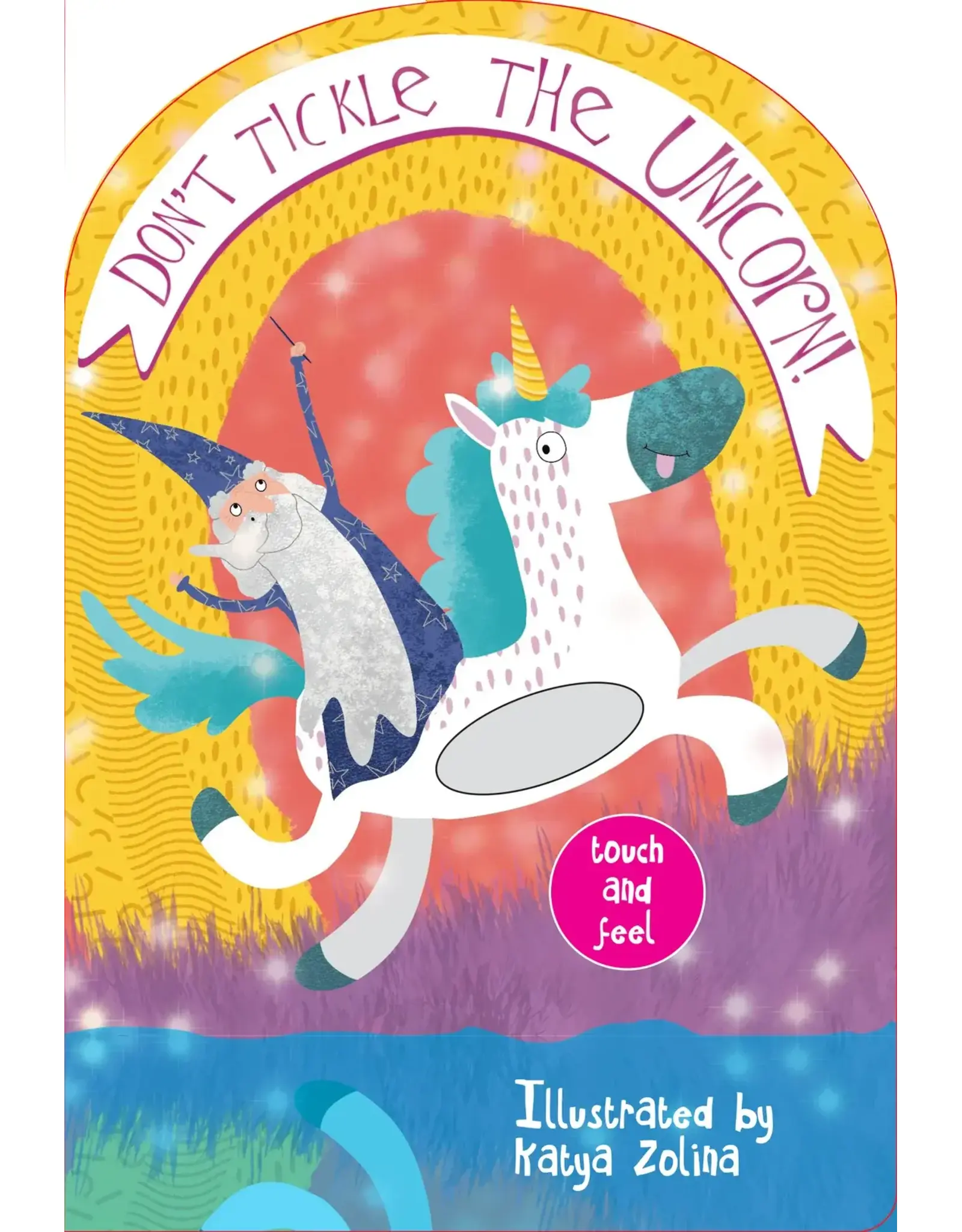 Don't Tickle The Unicorn! Touch and Feel