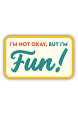 Stickers Northwest I'm Not Okay, But I'm Fun Sticker