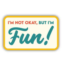 Stickers Northwest I'm Not Okay, But I'm Fun Sticker