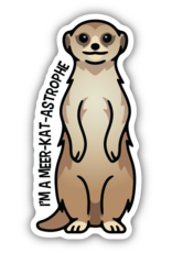 Stickers Northwest I'm A Meer-kat-astrophe Meerkat Sticker