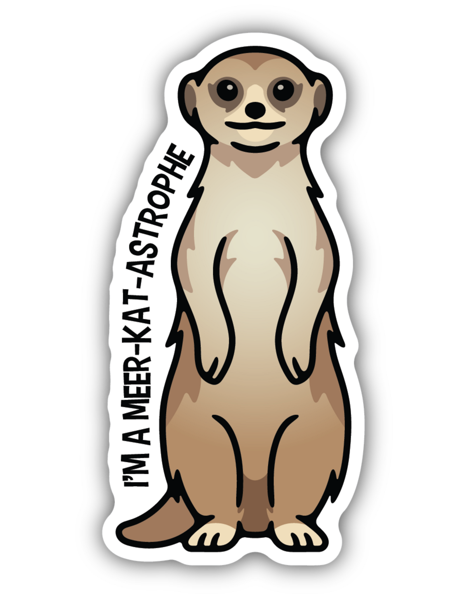Stickers Northwest I'm A Meer-kat-astrophe Meerkat Sticker