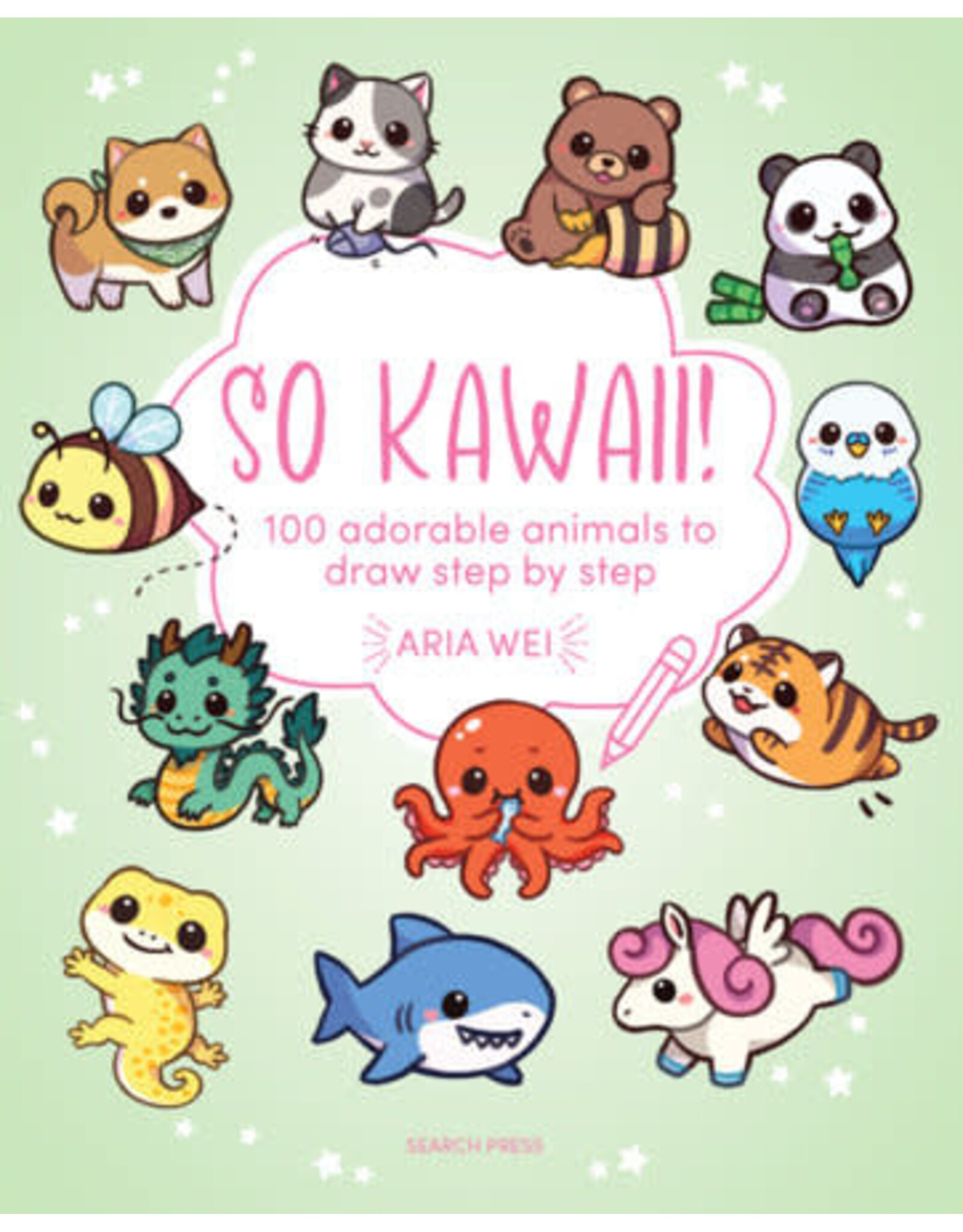 So Kawaii! 100 Adorable Animals to Draw Step-by-Step