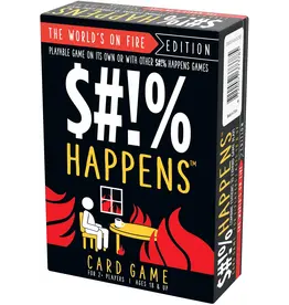 $#!% Happens The World's On Fire Edition