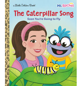 Little Golden Books The Caterpillar Song: Soon You're Going to Fly (Ms. Rachel)