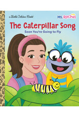 Little Golden Books The Caterpillar Song: Soon You're Going to Fly (Ms. Rachel)