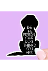 Radical Buttons Dog Mom - Be the Person Your Dog Thinks You Are Sticker