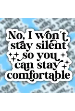Radical Buttons No I Won't Stay Silent Social Justice Sticker