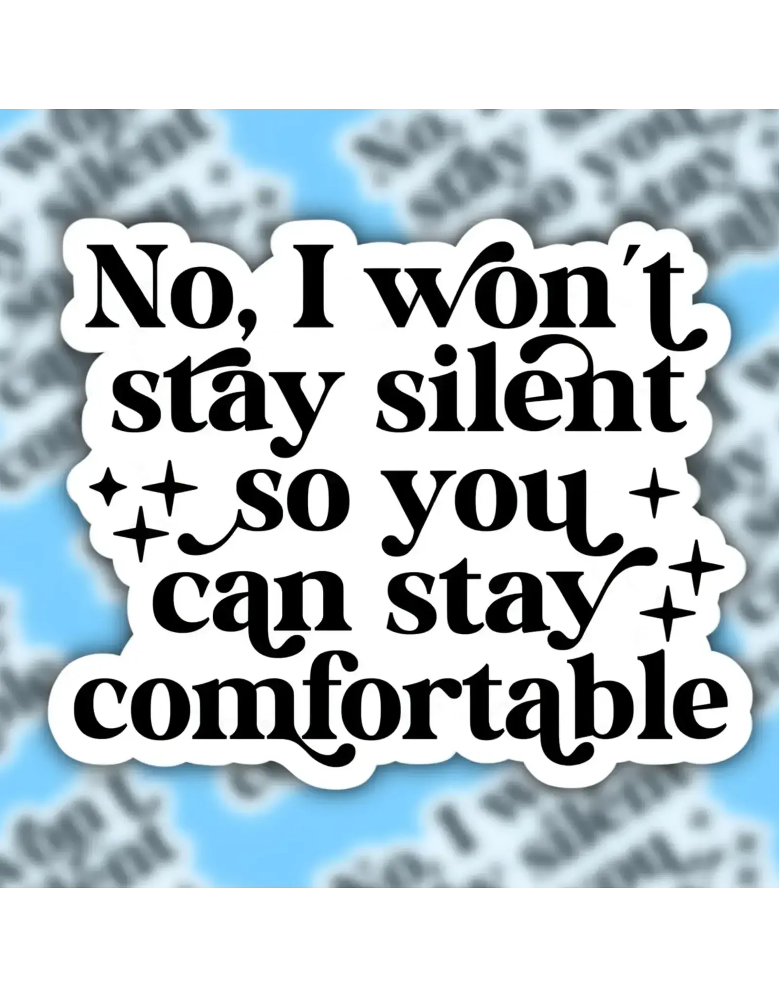Radical Buttons No I Won't Stay Silent Social Justice Sticker