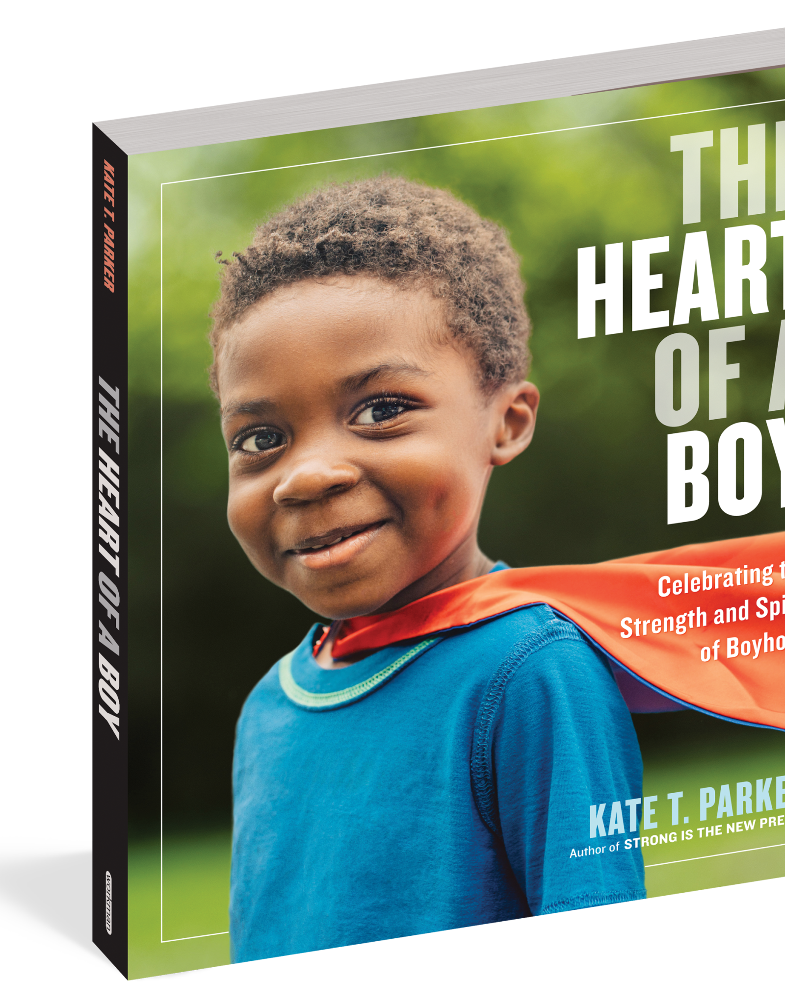 Workman Publishing The Heart of a Boy