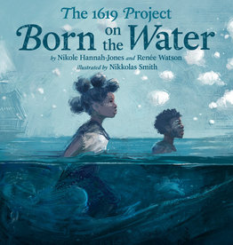 Penguin Random House The 1619 Project: Born on the Water