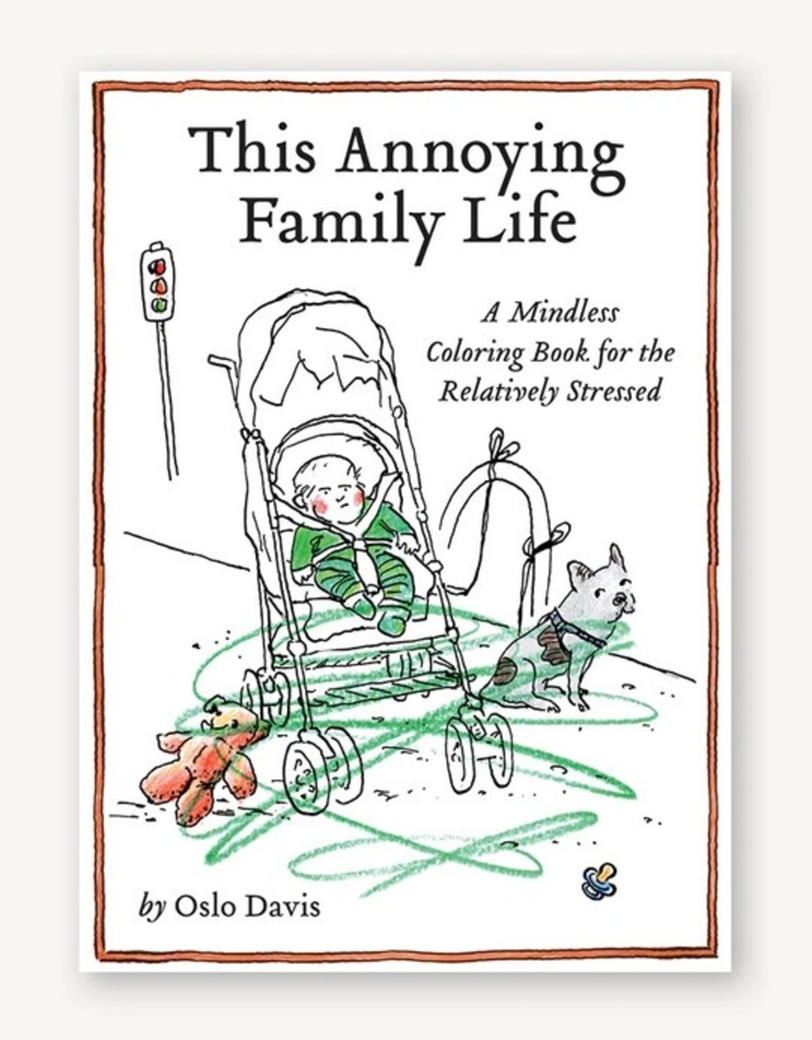Chronicle Books This Annoying Family Life