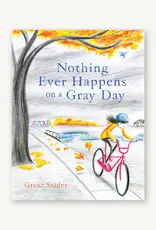 Chronicle Books Nothing Ever Happens on a Gray Day