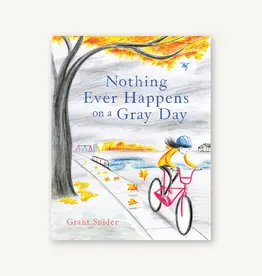 Chronicle Books Nothing Ever Happens on a Gray Day