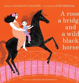 Abrams A Rose, a Bridge, and a Wild Black Horse