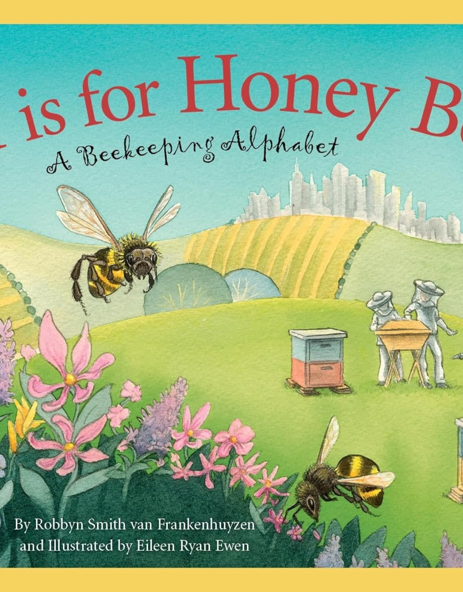Sleeping Bear Press H is for Honey Bee: A Beekeeping Alphabet