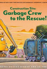 Chronicle Books Construction Site: Garbage Crew to the Rescue!