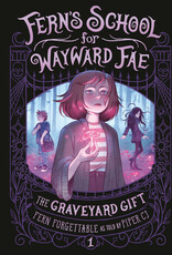 Random House/Penguin Fern's School for Wayward Fae: The Graveyard Gift