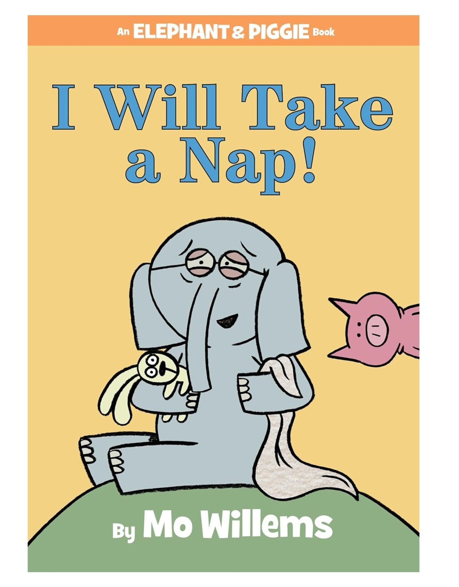 Penguin Random House Elephant & Piggie: I Will Take A Nap!