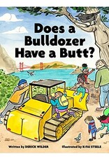 Chronicle Books Does a Bulldozer Have a Butt?