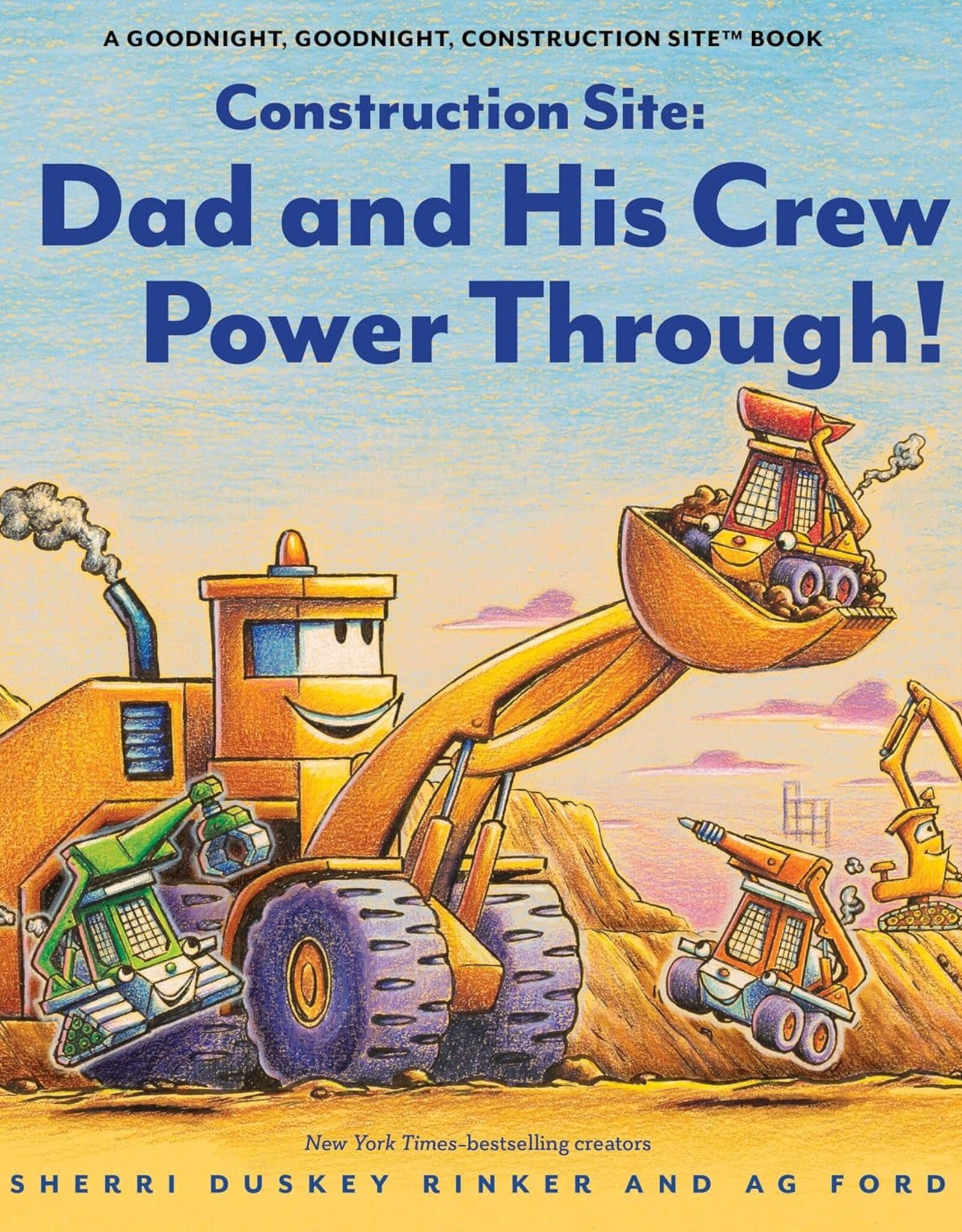 Chronicle Books Construction Site: Dad and  His Crew Power Through!