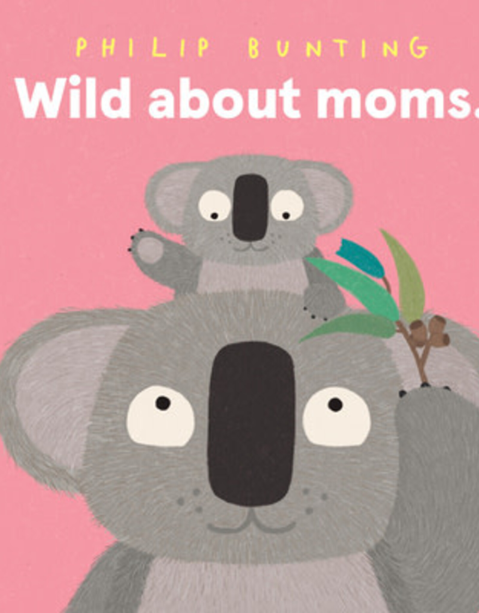 Chronicle Books Wild About Moms