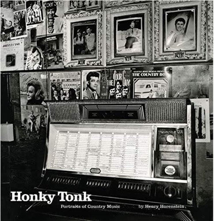 Honky Tonk: Portraits of Country Music by Henry Horenstein