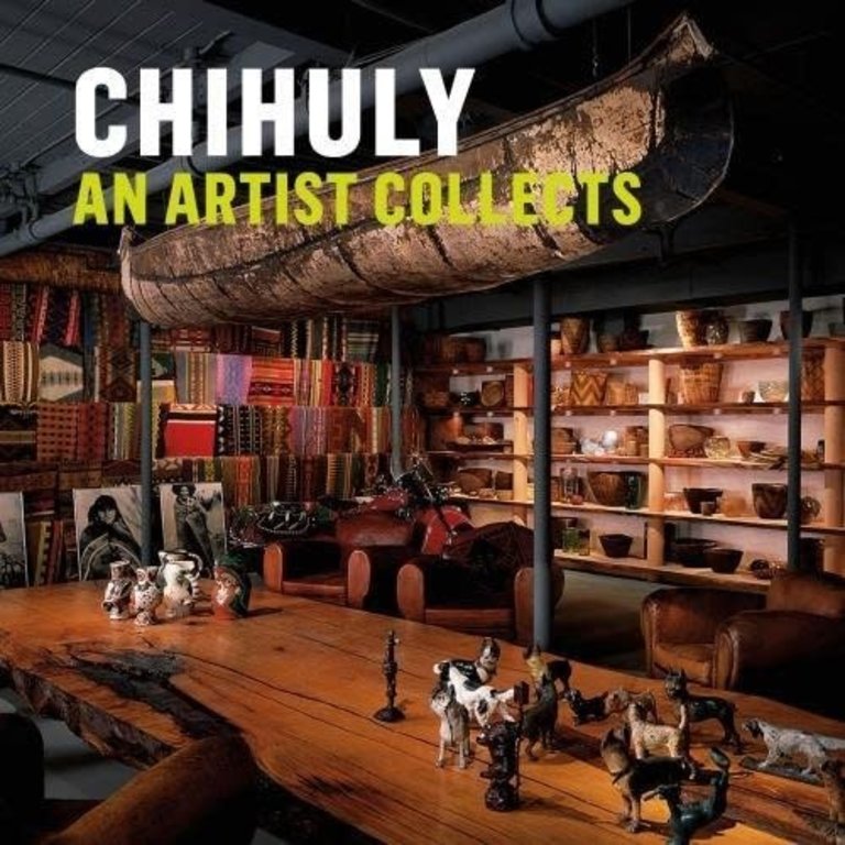 Chihuly: An Artist Collects by Bruce Helander