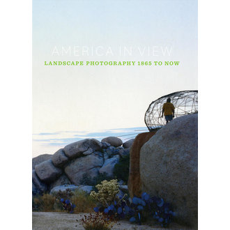 RISD Museum America in View: Landscape Photography 1865 to Now