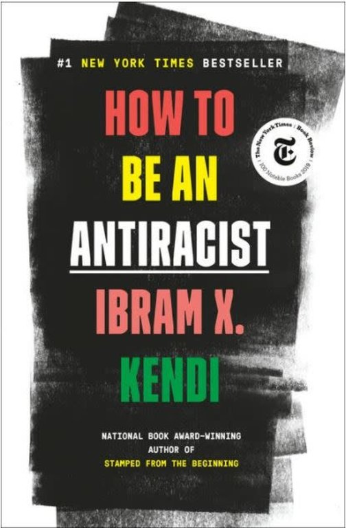 Dr. Ibram X. Kendi How To Be An Antiracist by Ibram X. Kendi